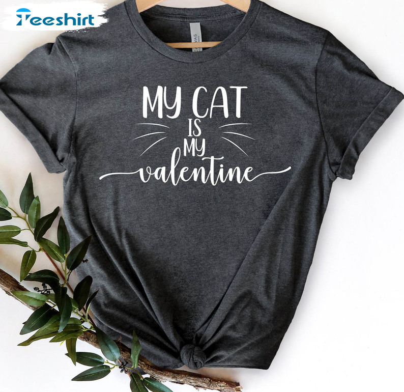 My Cat Is My Valentine Vintage Shirt, Cat Lover Long Sleeve Unisex T-shirt