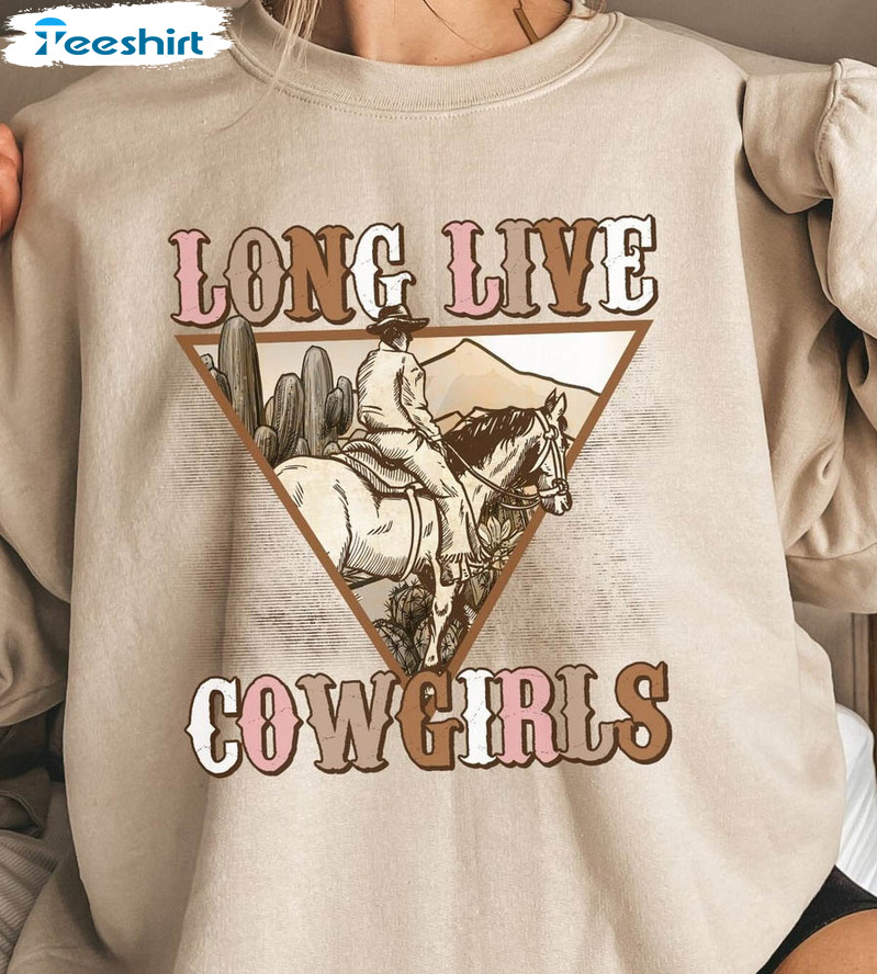 Long Live Cowgirls Sweatshirt , Western Trending Unisex T-shirt Crewneck