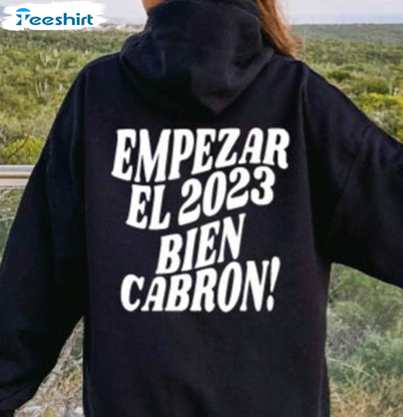 Empezar El 2023 Bien Cabron Sweatshirt, Bad Bunny Yonaguni Unisex Hoodie Tee Tops