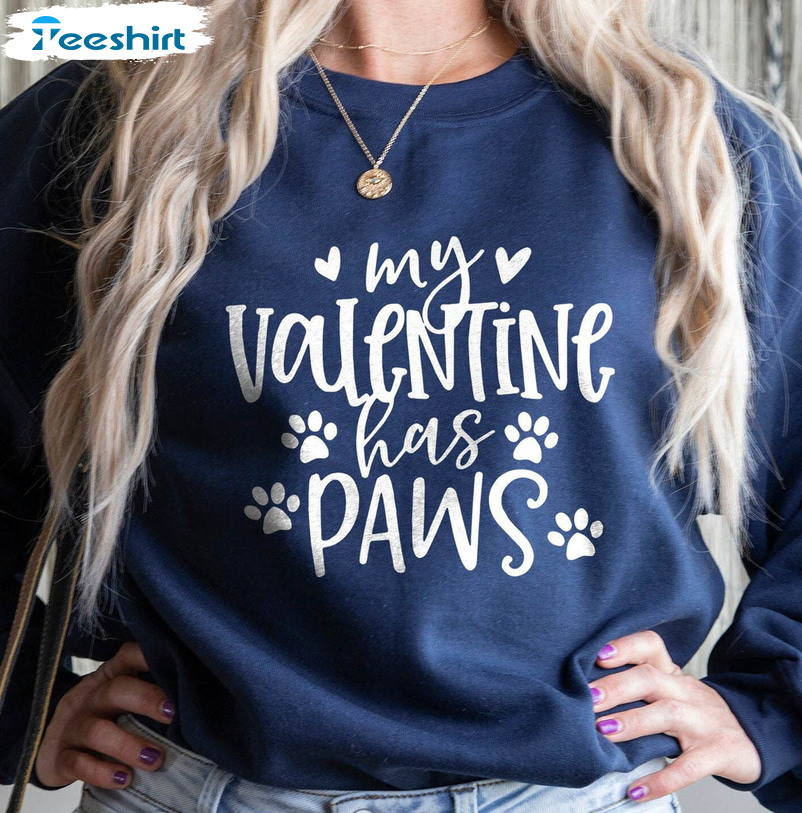 My Valentine Has Paws Shirt, Valentine Paws Sweater Long Sleeve