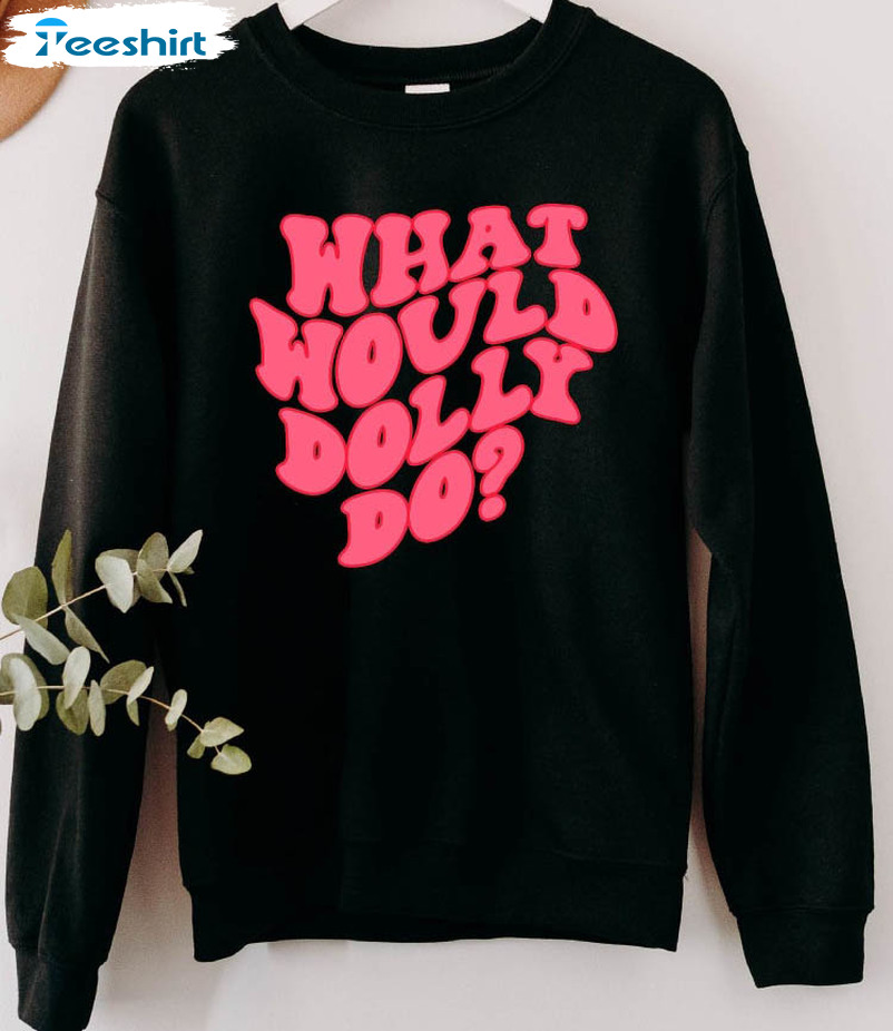 What Would Dolly Do Valentines Day Vintage Unisex Hoodie , Long Sleeve