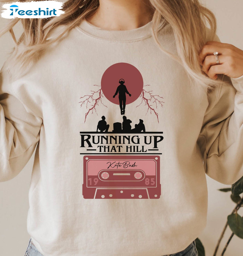 Running Up The Hill Trendy Shirt, Max Mayfield Unisex Hoodie Crewneck