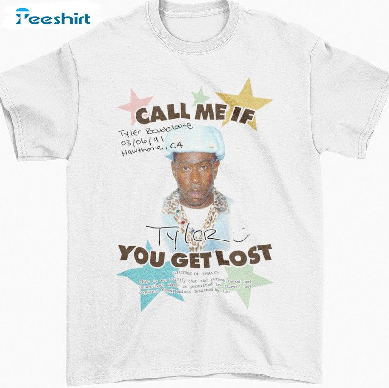 Call Me If You Get Lost Shirt, Funny Tyler Crewneck Short Sleeve
