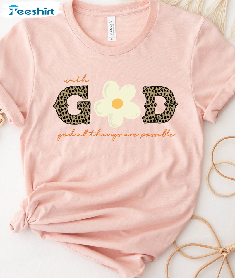 With God All Things Are Possible Sweatshirt, Sunflower Unisex Hoodie Crewneck