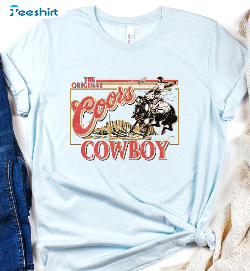 The Original Coors Cowboy Sweatshirt, Western Country Unisex T-shirt Long Sleeve