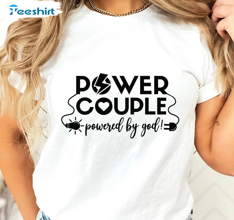 Power Couple Powered By God Couple Valentine Unisex Hoodie , Sweatshirt