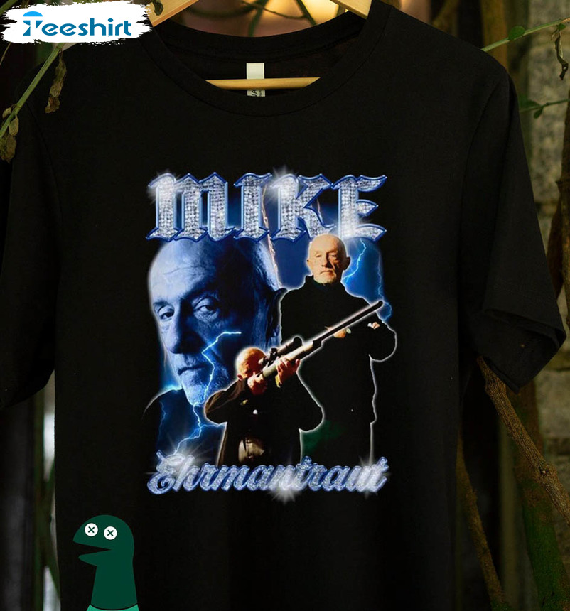 Mike Ehrmantraut Trending Shirt, Breaking Bad Tee Tops Unisex T-shirt