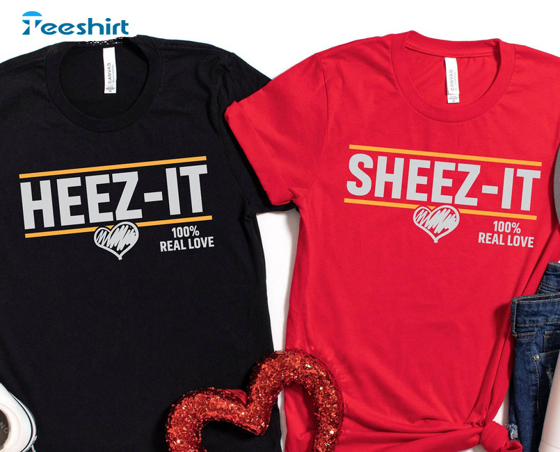 Sheez It Heez It Shirt, Couples Matching Crewneck Unisex T-shirt