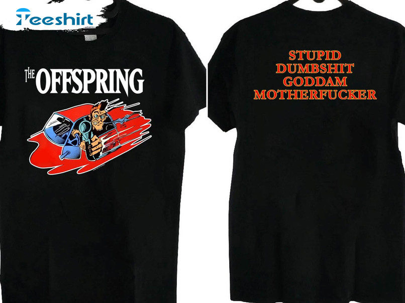 The Offspring Trending Shirt, Bad Habit Stupid Dumbshit Goddam Motherfcker Unisex Hoodie Tee Tops