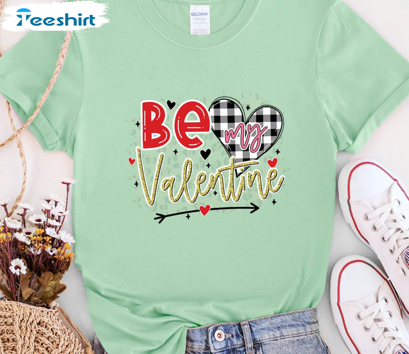 Be My Valentine Shirt, Valentine's Day Unisex T-shirt Long Sleeve