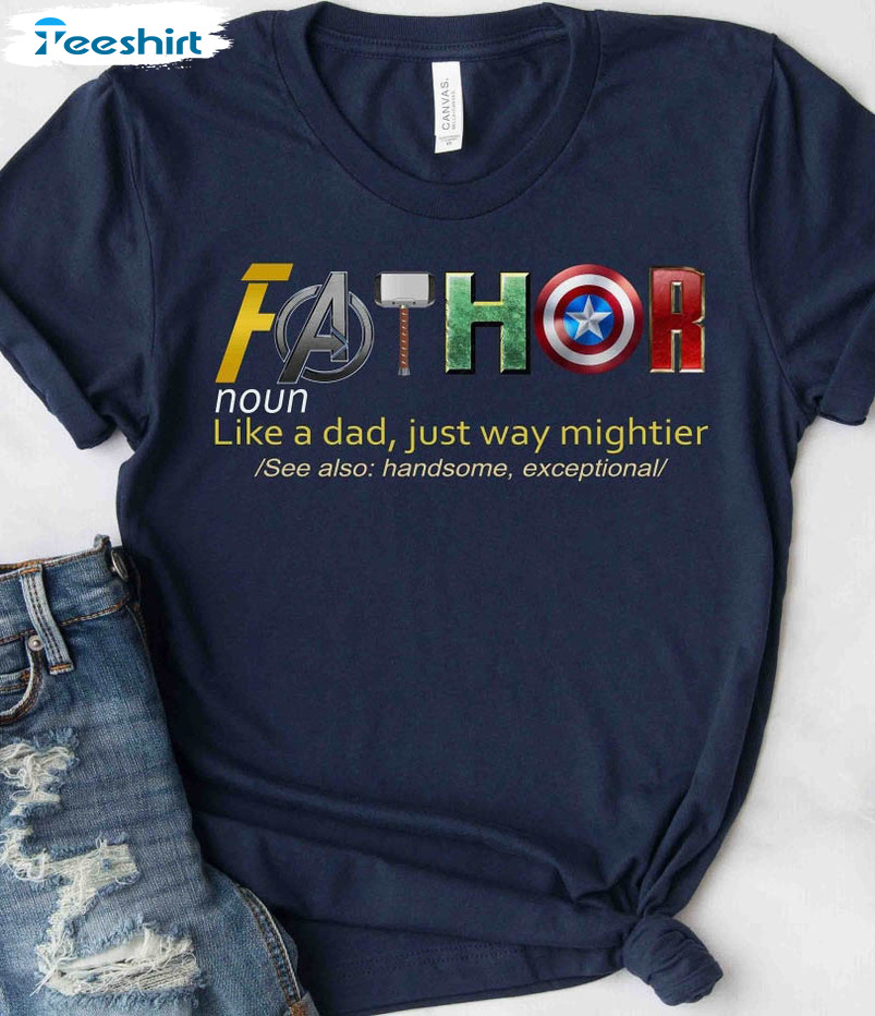 Fathor Thor Avengers Shirt, Fathor Definition Unisex Hoodie Tee Tops