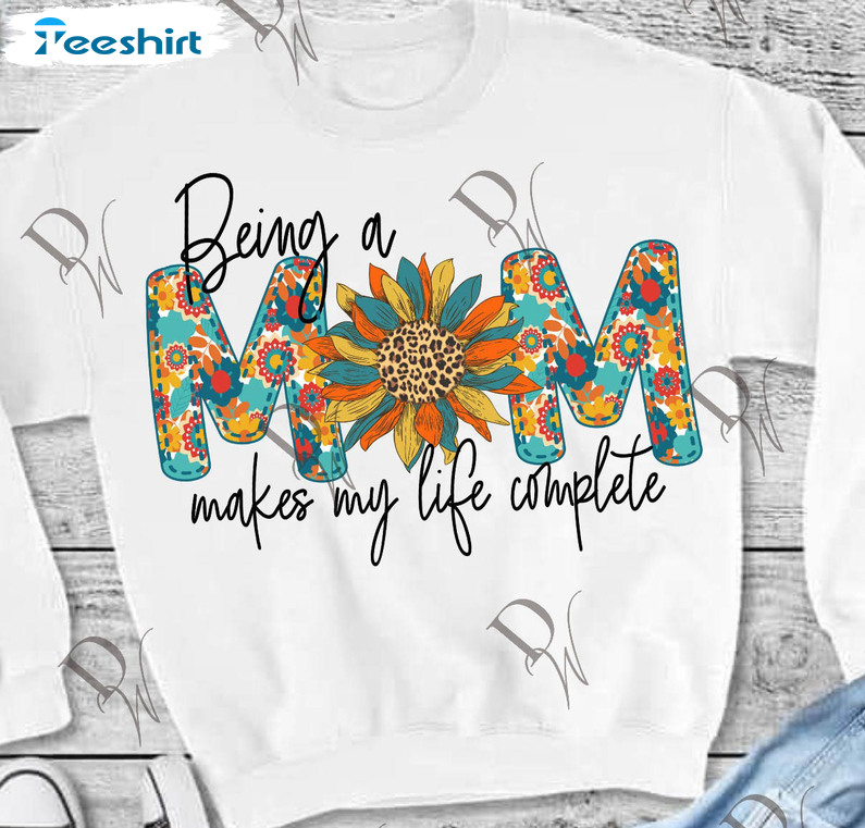 Being A Mom Makes My Life Complete Shirt, Vintage Crewneck Unisex Hoodie