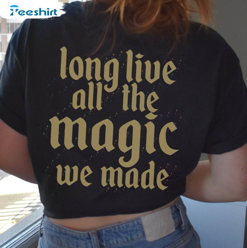 Long Live All The Magic We Made Trendy Short Sleeve , Unisex T-shirt