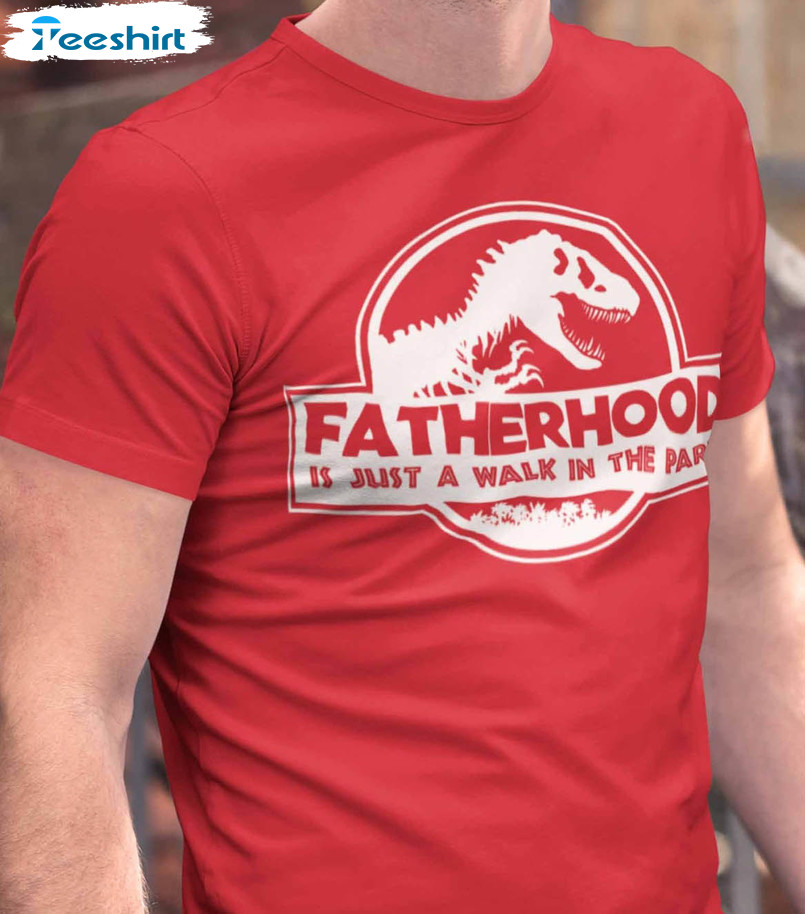 Fatherhood Is A Walk In The Park Shirt, Dinosaur Trendy Long Sleeve Sweater