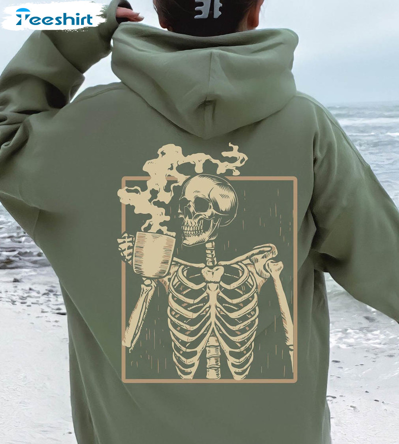 Hot Coffee Drinking Skeleton Shirt, Staying Alive Sweatshirt Long Sleeve