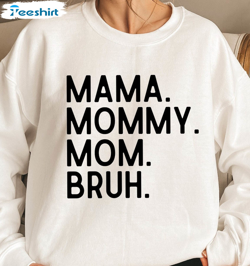 Mama Mommy Mom Bruh Sweatshirt , Mom Life Tee Tops Unisex Hoodie