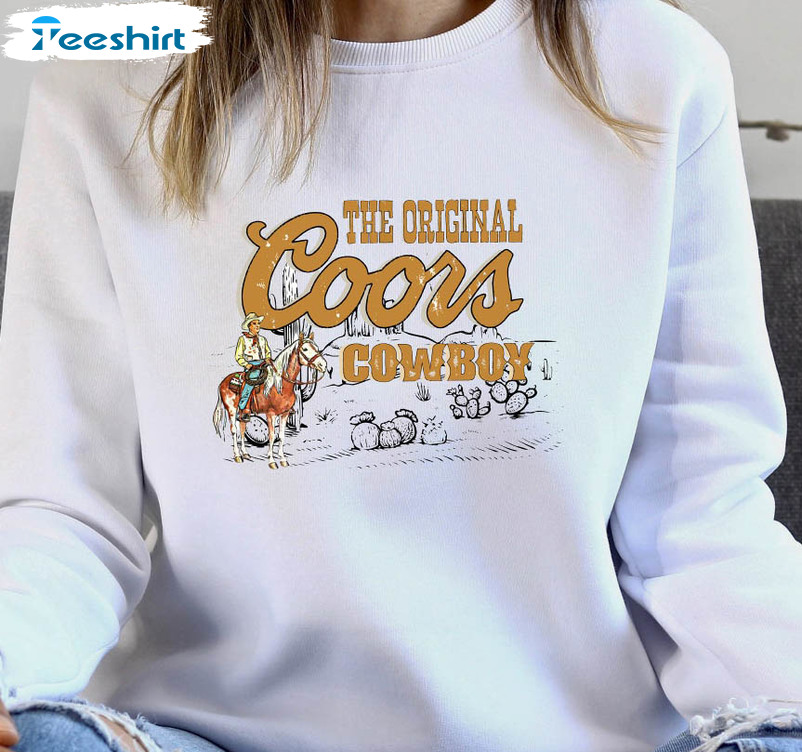 The Original Coors Cowboy Shirt, Hoodie, Sweatshirt, Women Tee - Lelemoon