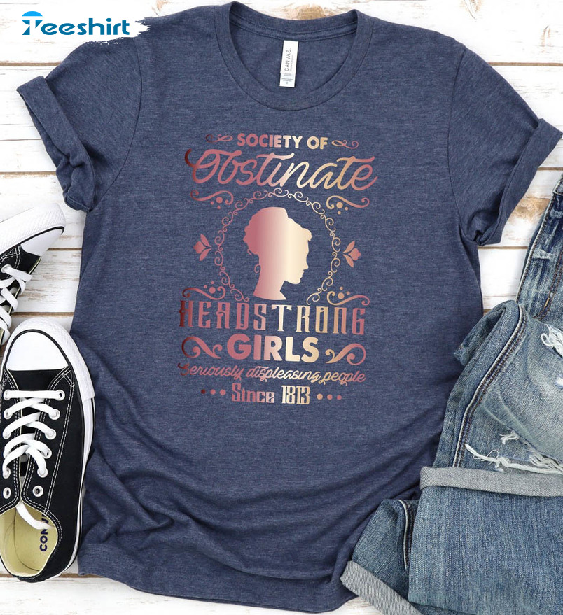 Society Of Obstinate Headstrong Girls Shirt, Jane Austen Fan Unisex Hoodie Crewneck