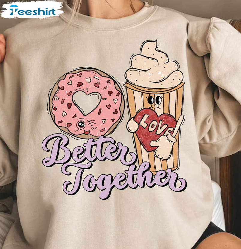 Cute Valentine Shirt, Better Together Couple Crewneck Unisex T-shirt