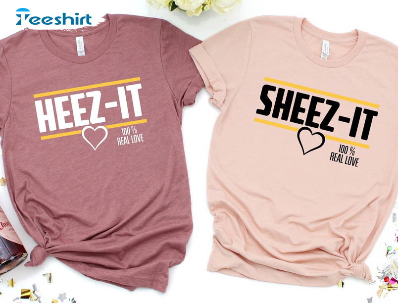 Sheez It Heez It Vintage Shirt, Couples Crewneck Unisex Hoodie