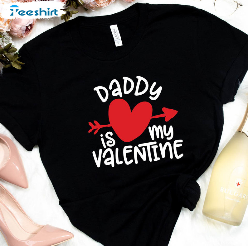 Daddy Is My Valentine Shirt, Vintage Unisex Hoodie Crewneck
