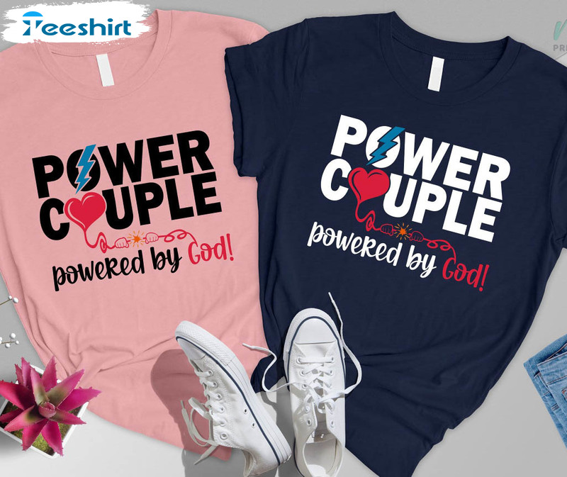 Power Couple Powered By God Couple Shirt, Valentines Day Sweatshirt Unisex Hoodie
