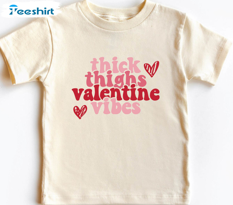 Thick Thighs Valentine Vibes Vintage Shirt, Valentine Sweatshirt Unisex T-shirt