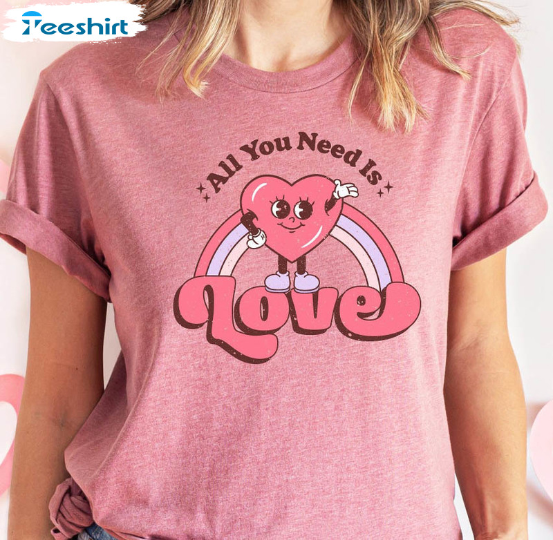 All You Need Is Love Valentines Shirt, Hippie Short Sleeve Sweatshirt