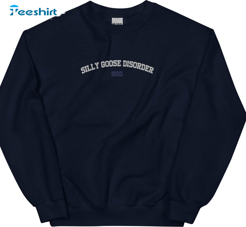 Silly Goose Disorder Shirt, Trending Long Sleeve Short Sleeve