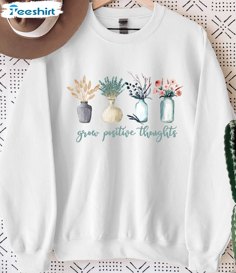 Grow Positive Thoughts Sweatshirt, Vintage Floral Unisex T-shirt Long Sleeve