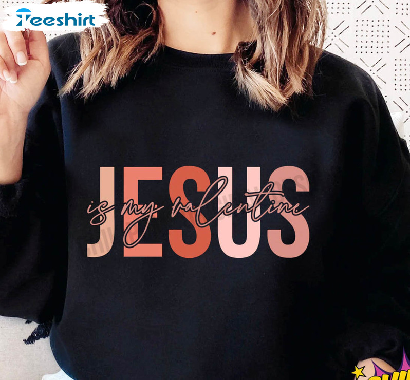 Jesus Is My Valentine Vintage Shirt, Christian Valentine Long Sleeve Tee Tops