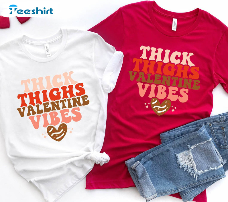 Thick Thighs Valentine Vibes Shirt, Vintage Unisex T-shirt Short Sleeve