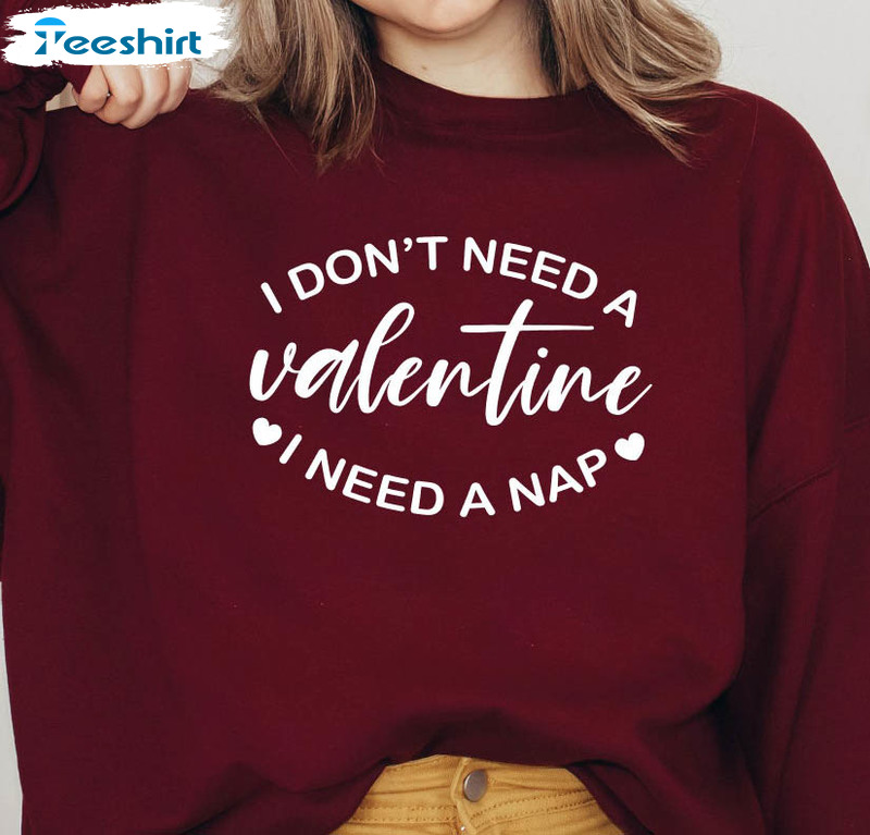 I Don't Need A Valentine I Need A Nap Couple Shirt, Funny Tee Tops Short Sleeve