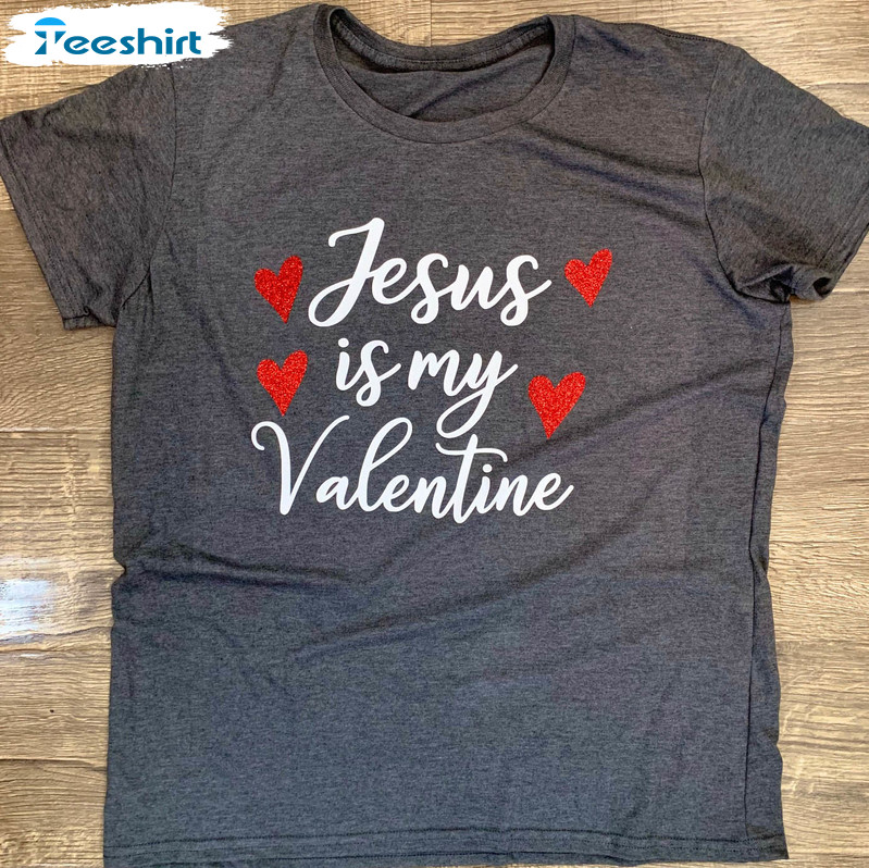 Jesus Is My Valentine Shirt, Vintage Short Sleeve Long Sleeve