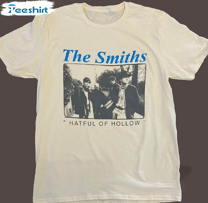 The Smiths Hat Full Of Hollow Shirt, Trending Hoodie Crewneck