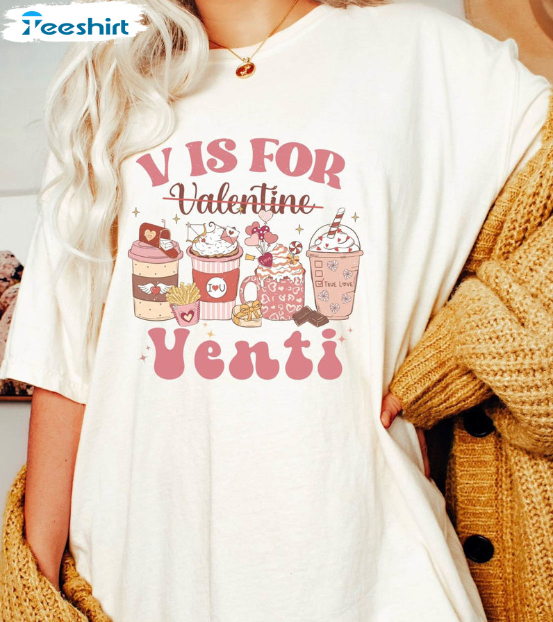 V Is For Venti Coffee Valentine Shirt, Cute Unisex T-shirt Long Sleeve
