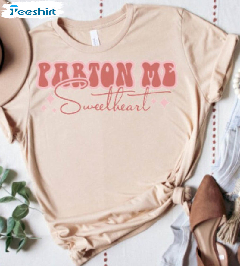 Parton Me Sweetheart Shirt, Dolly Parton Sweater Short Sleeve