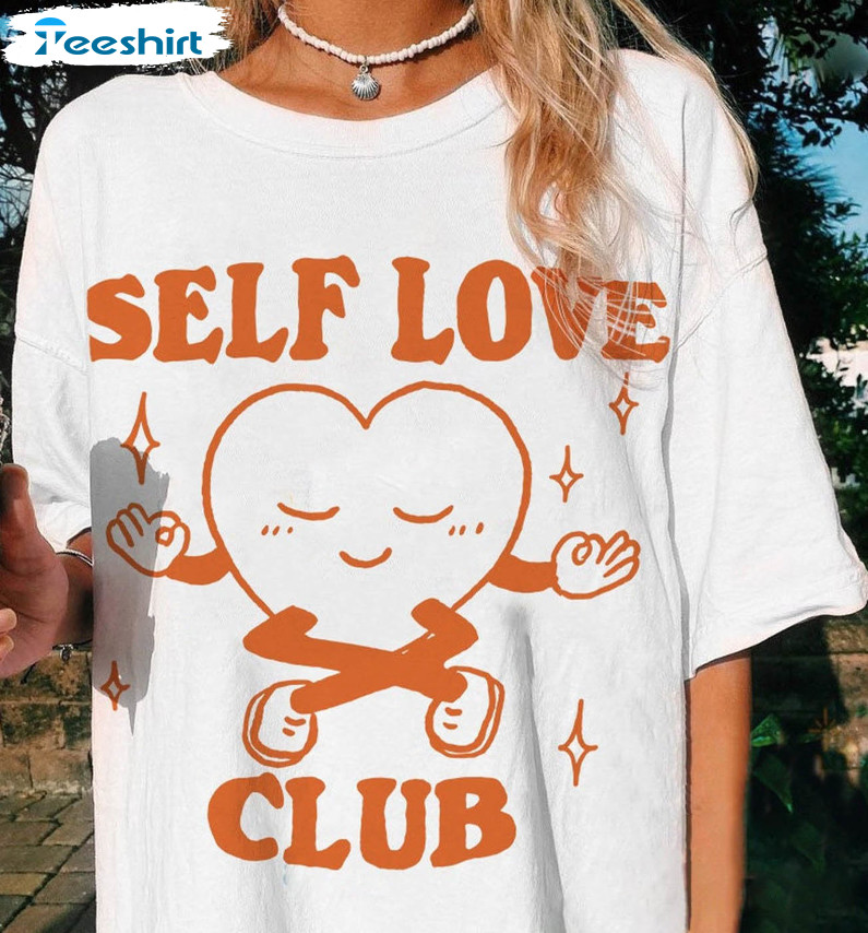 Self Love Club Shirt, Mental Health Unisex T-shirt Short Sleeve