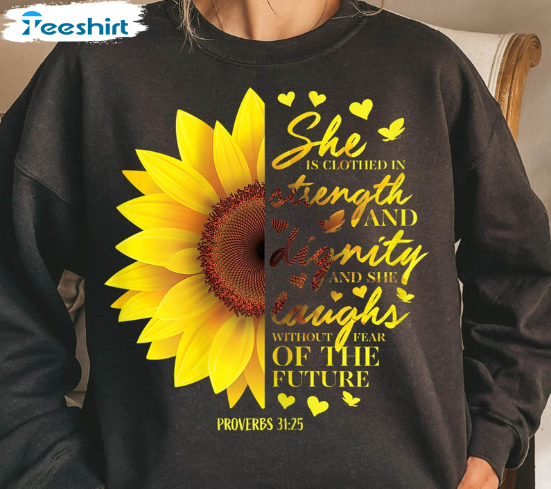 She Is Clothed In Strength Vintage Shirt, Dignity And She Laughs Without Fear Of The Future Crewneck
