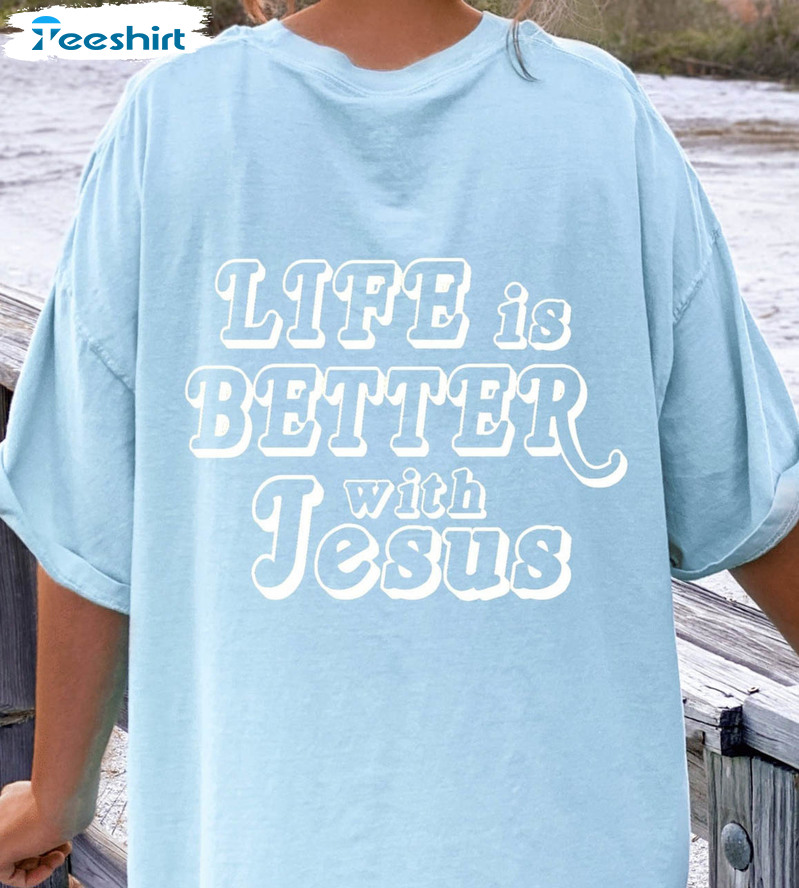 Life Is Better With Jesus Vintage Shirt, Christian Short Sleeve Sweatshirt