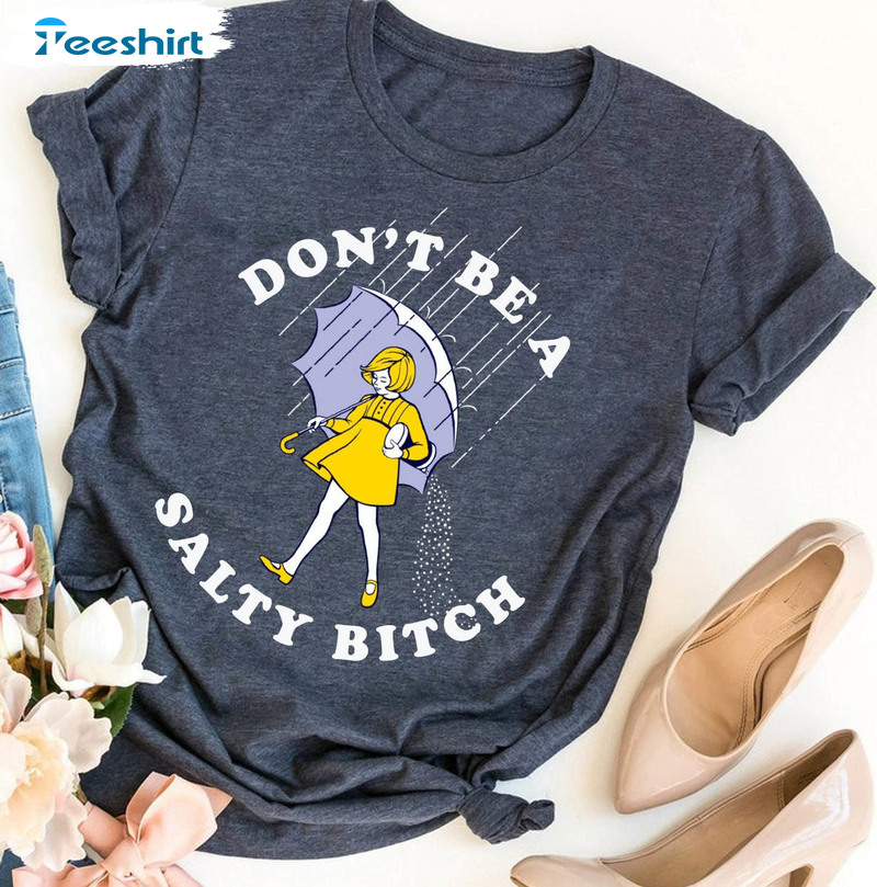 Don't Be Salty Vintage Shirt, Funny Crewneck Unisex T-shirt