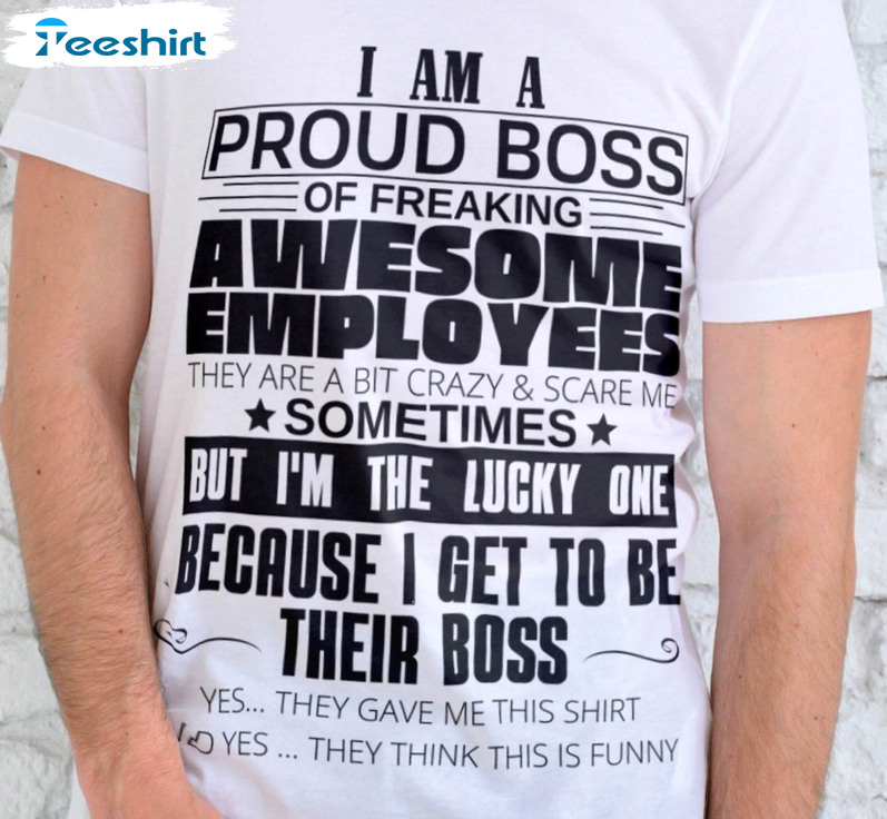 I Am A Proud Boss Vintage Shirt, Trending Unisex T-shirt Short Sleeve