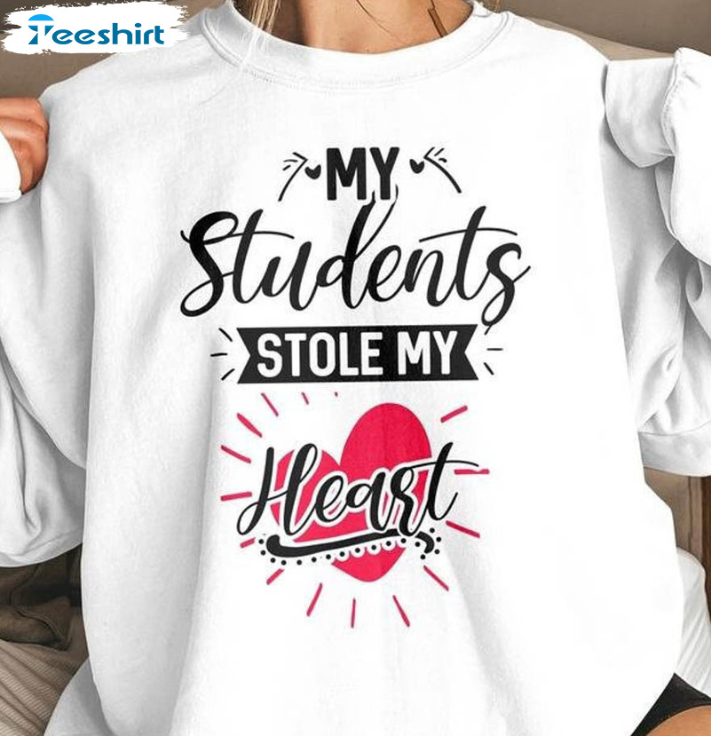 My Student Stole My Heart Shirt, Valentine Trending Short Sleeve Sweatshirt