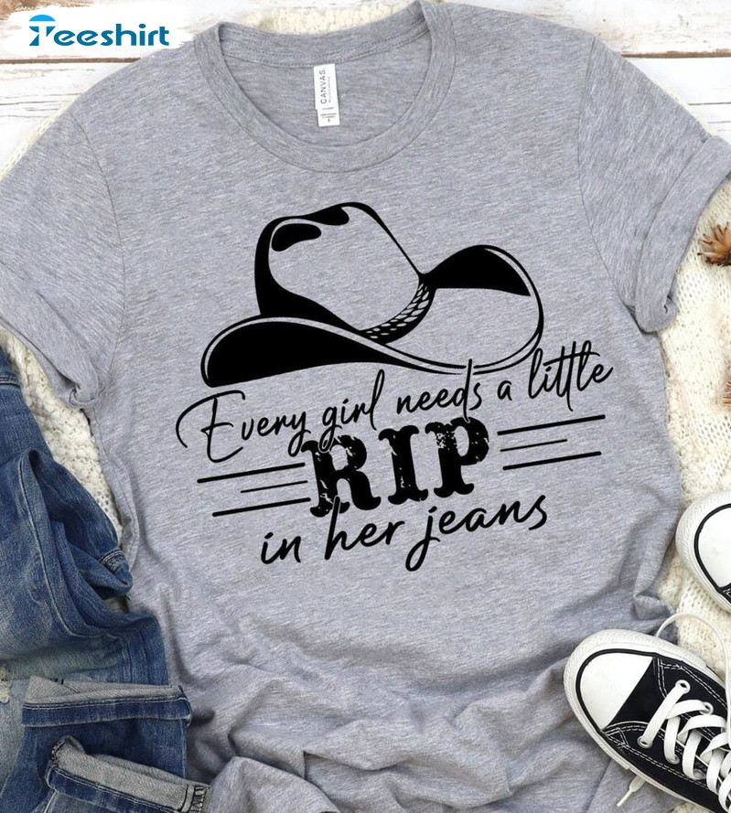 Every Girl Needs A Little Rip In Her Jeans Vintage Shirt, Rip Wheeler Long Sleeve Sweater