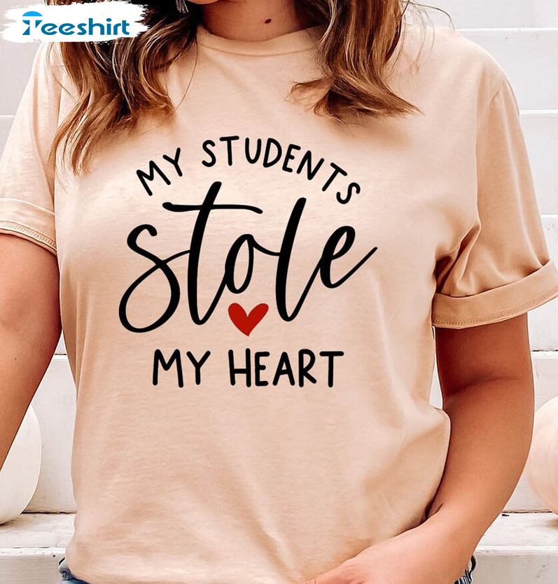 My Student Stole My Heart Sweatshirt, Funny Teacher Valentine Unisex T-shirt Unisex Hoodie