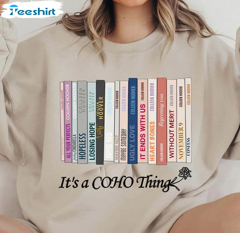 It's A Coho Thing Trending Shirt, Colleen Hoover Tee Tops Long Sleeve