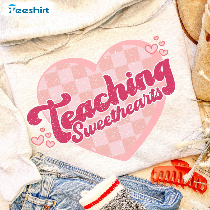 Teaching Sweethearts Sweatshirt, Teacher Valentine Funny Short Sleeve Crewneck