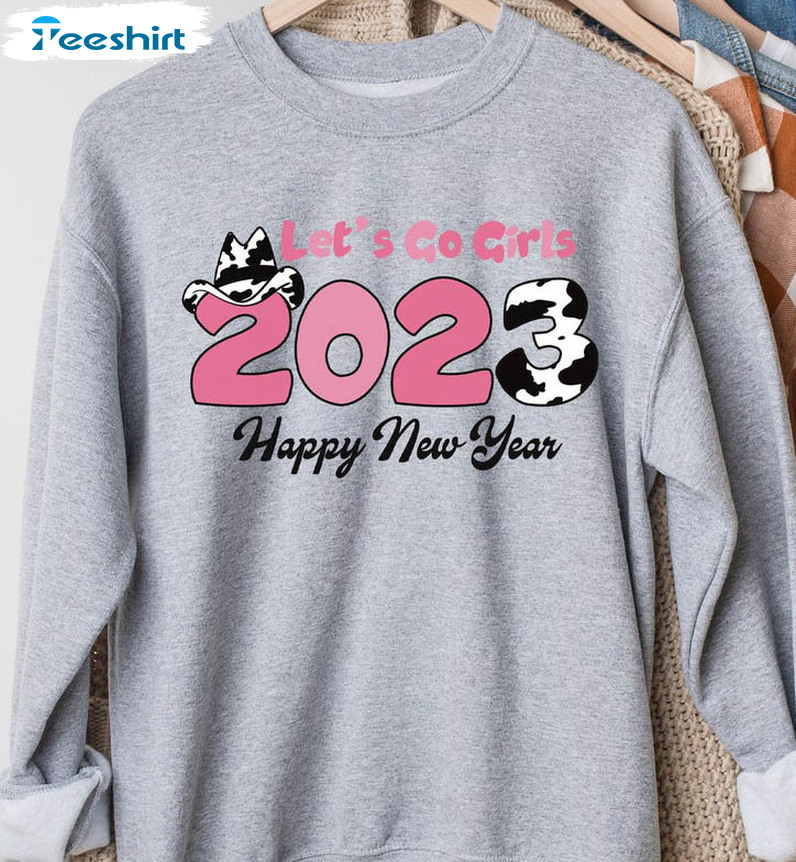 Lets Go Girls 2023 Trending Shirt, New Years Eve Unisex Hoodie Long Sleeve