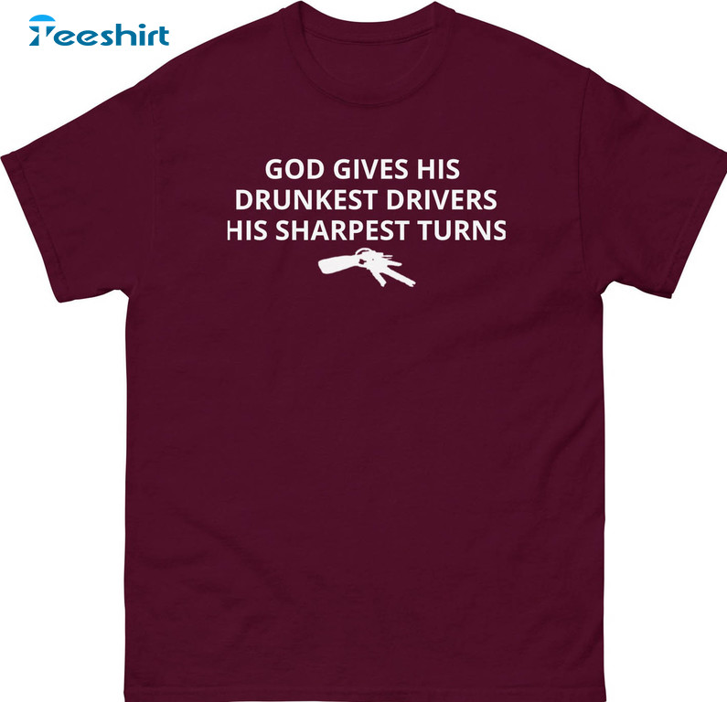 God's Drunkest Driver Trending Shirt, Funny Long Sleeve Unisex T-shirt