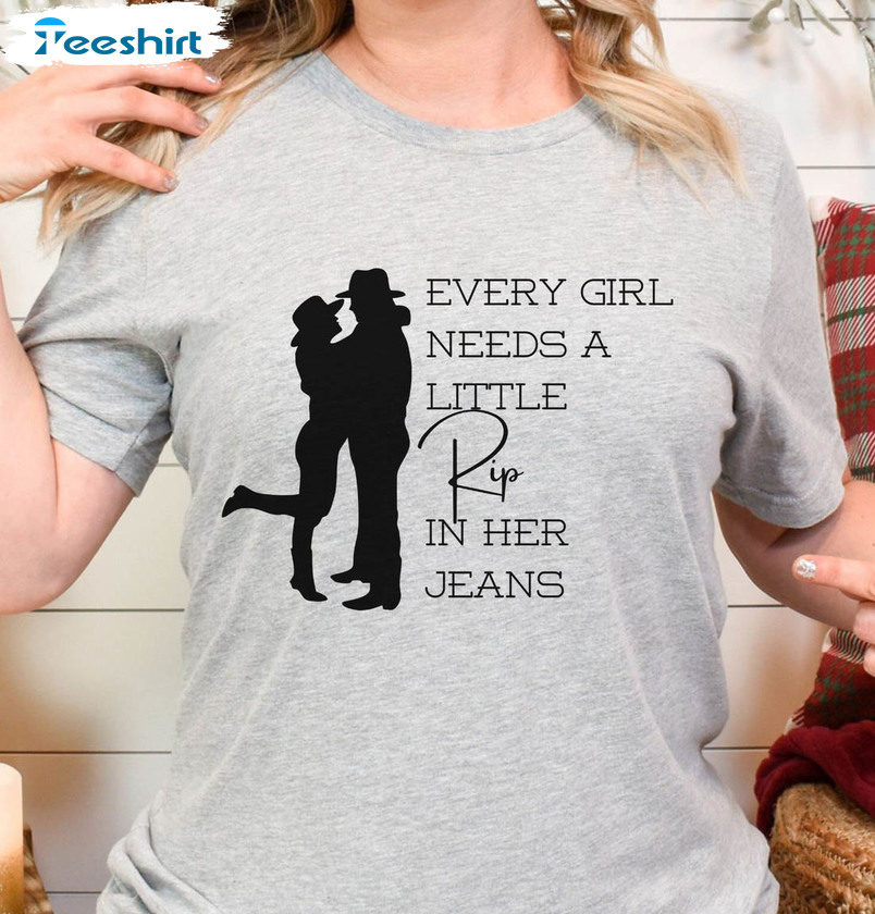 Every Girl Needs A Little Rip In Her Jeans Yellow Stone Shirt, Beth Dutton Rip Sweatshirt